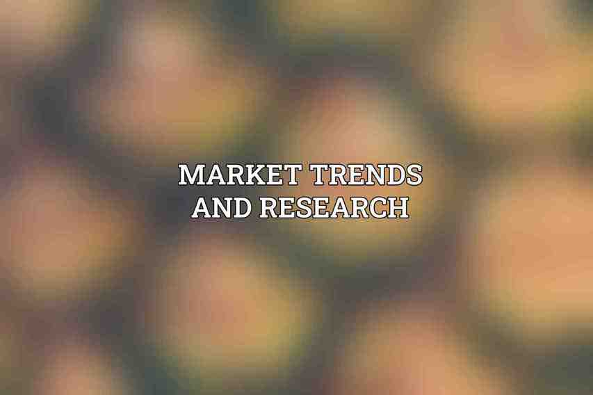 Market Trends and Research