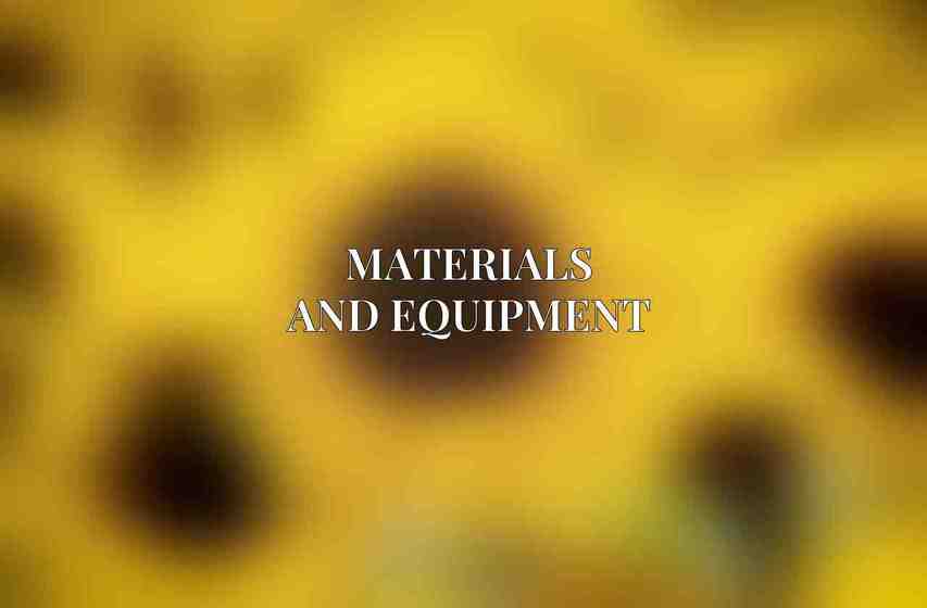 Materials and Equipment