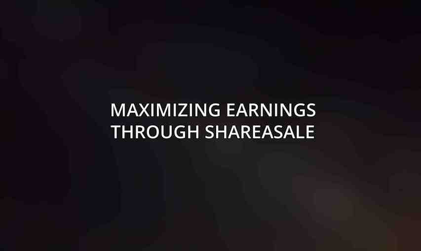Maximizing Earnings through ShareASale