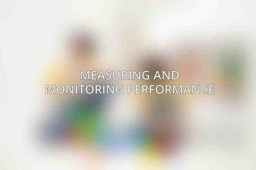 Measuring and Monitoring Performance