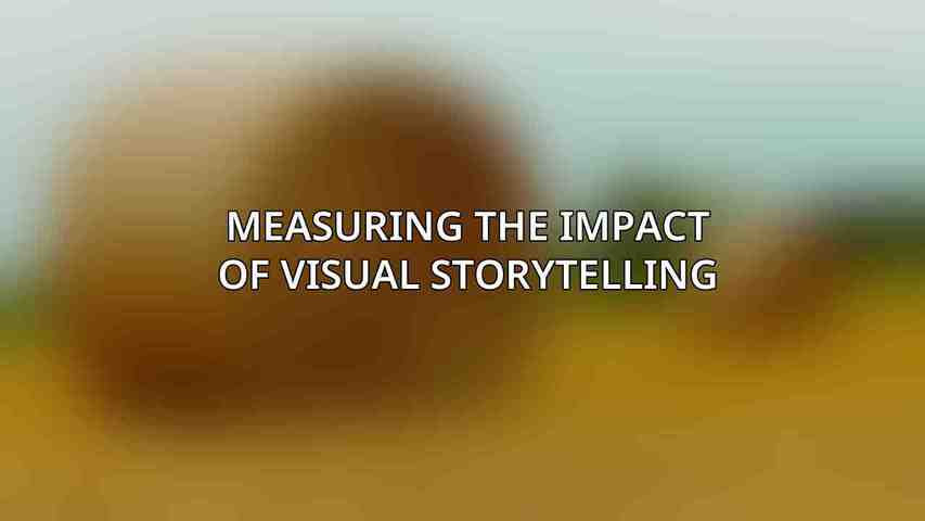 Measuring the Impact of Visual Storytelling