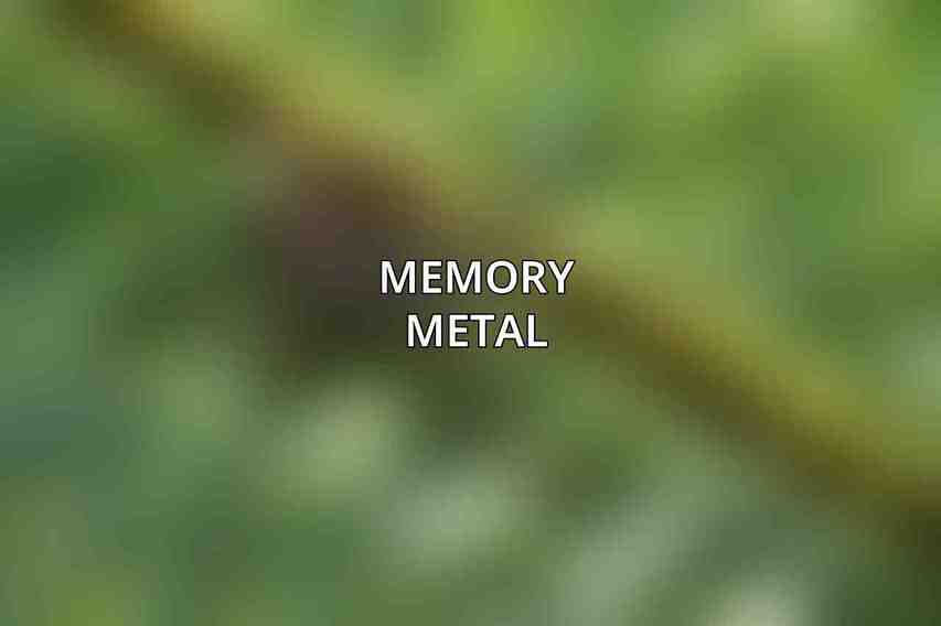 Memory Metal