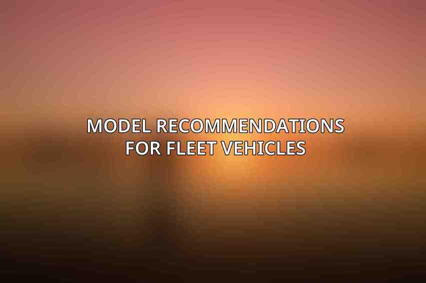 Model Recommendations for Fleet Vehicles
