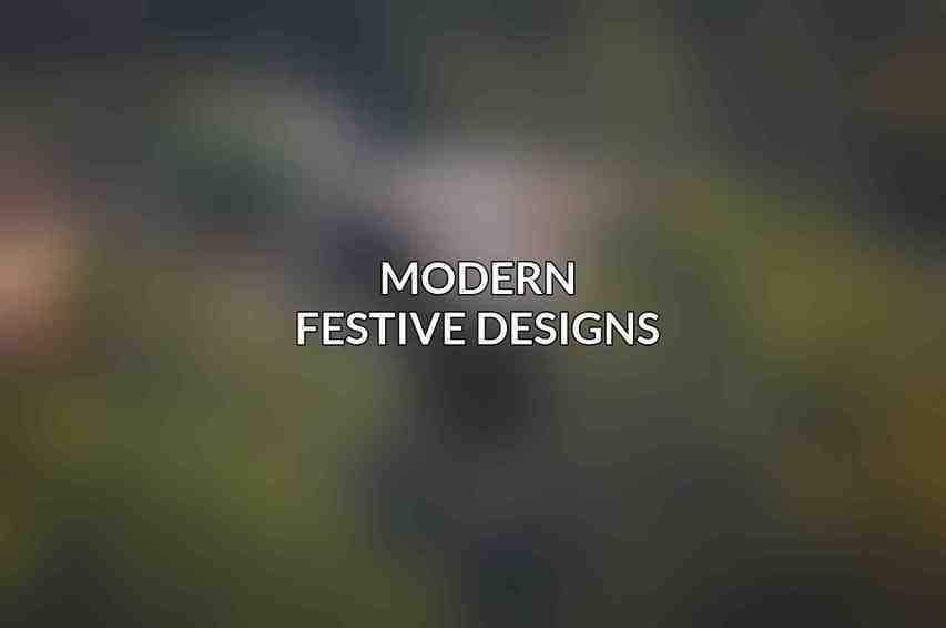 Modern Festive Designs