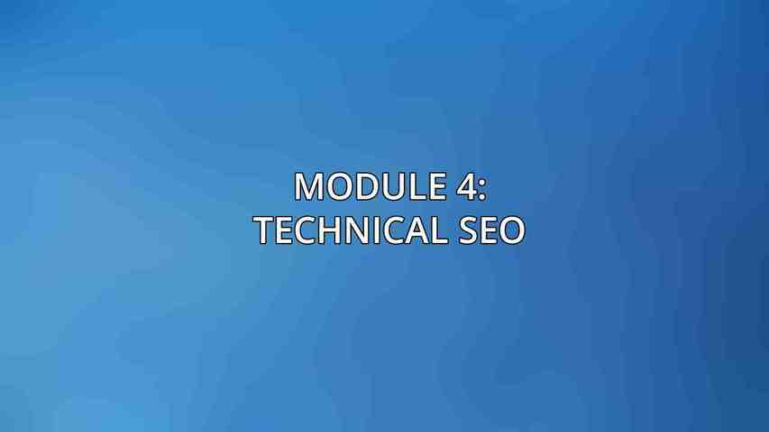 Module 4: Technical SEO