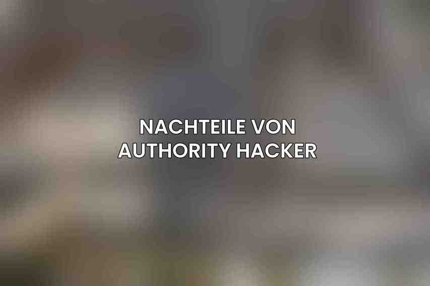 Nachteile von Authority Hacker
