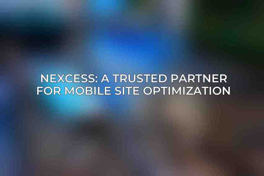 Nexcess: A Trusted Partner for Mobile Site Optimization