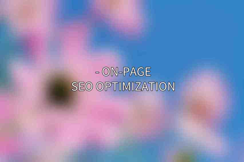- On-Page SEO Optimization
