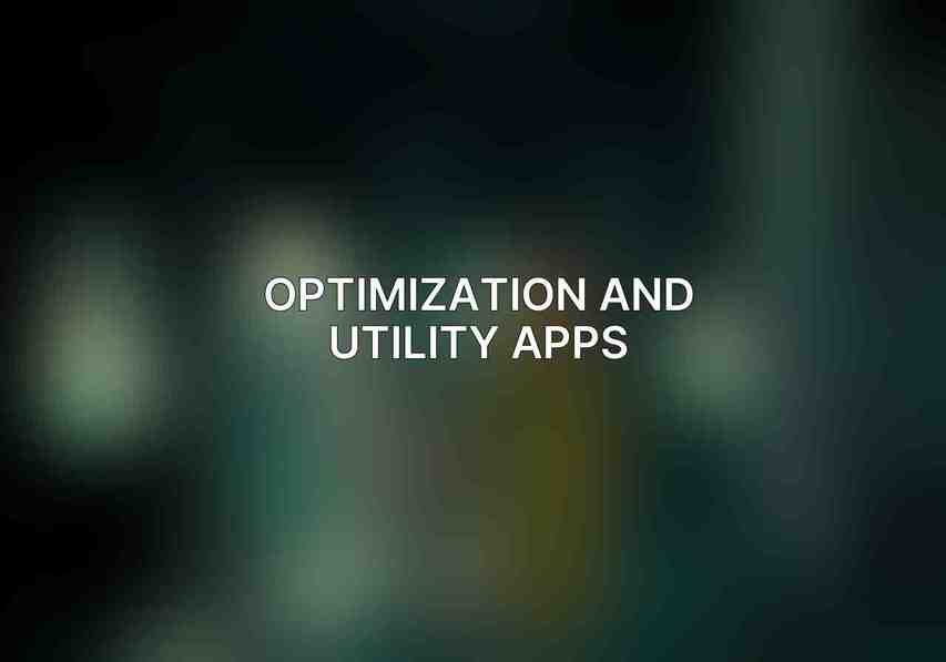 Optimization and Utility Apps