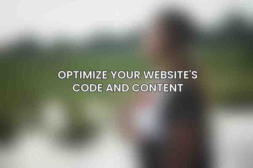 Optimize Your Website's Code and Content