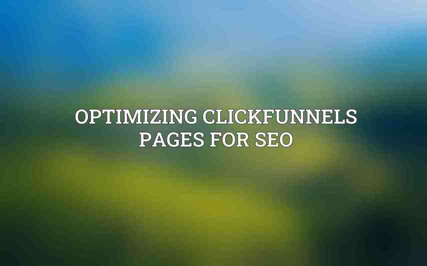 Optimizing ClickFunnels Pages for SEO
