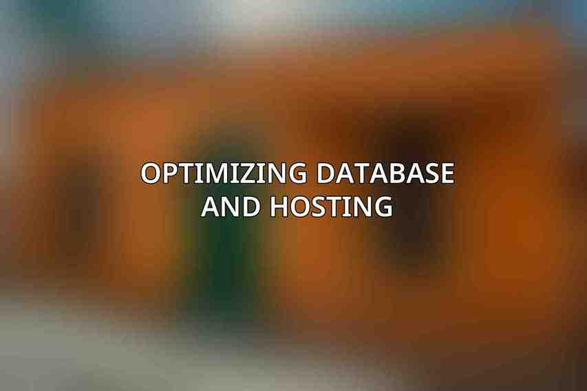 Optimizing Database and Hosting