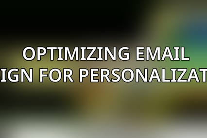 Optimizing Email Design for Personalization
