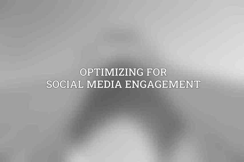Optimizing for Social Media Engagement