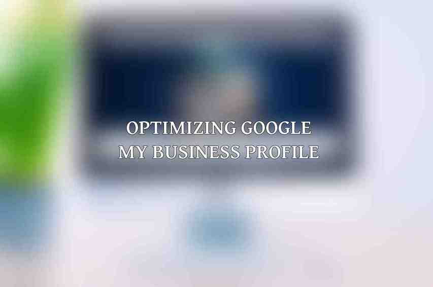Optimizing Google My Business Profile