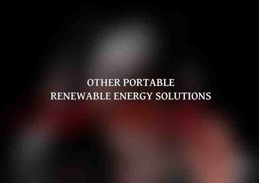 Other Portable Renewable Energy Solutions