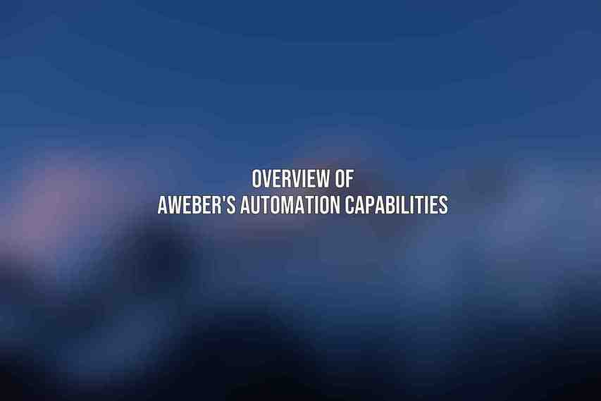 Overview of AWeber's automation capabilities