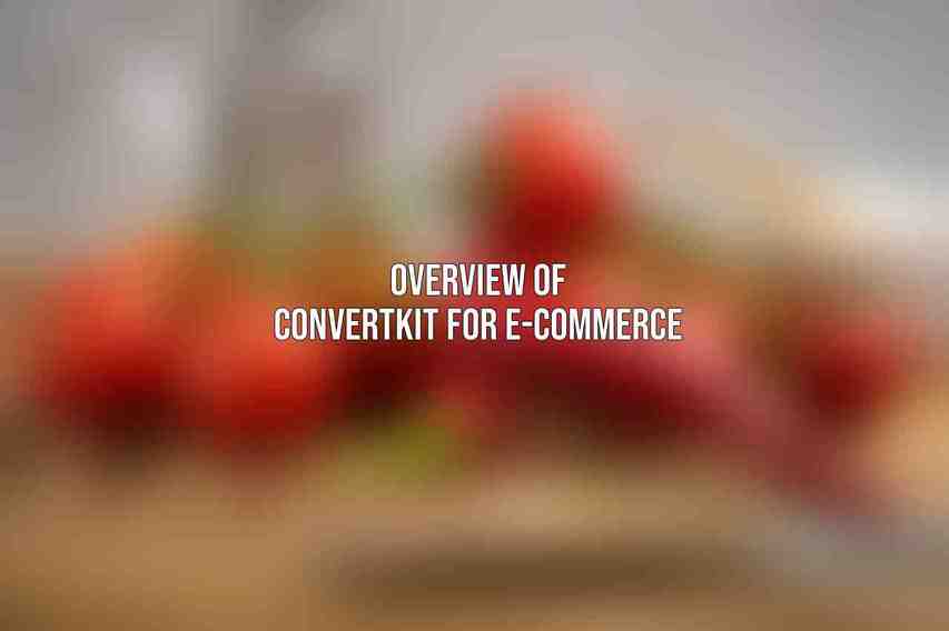 Overview of ConvertKit for E-commerce