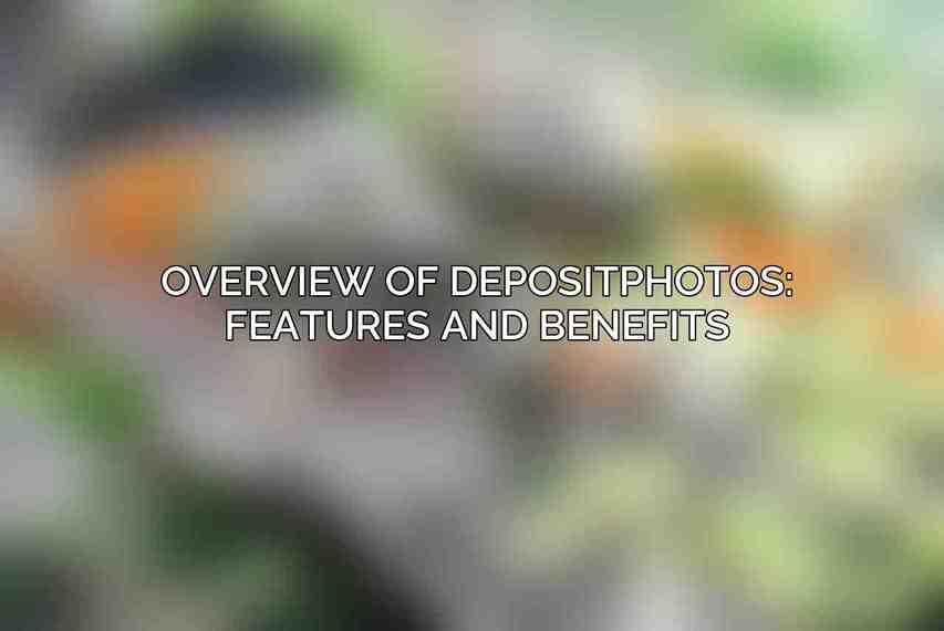 Overview of Depositphotos: Features and Benefits