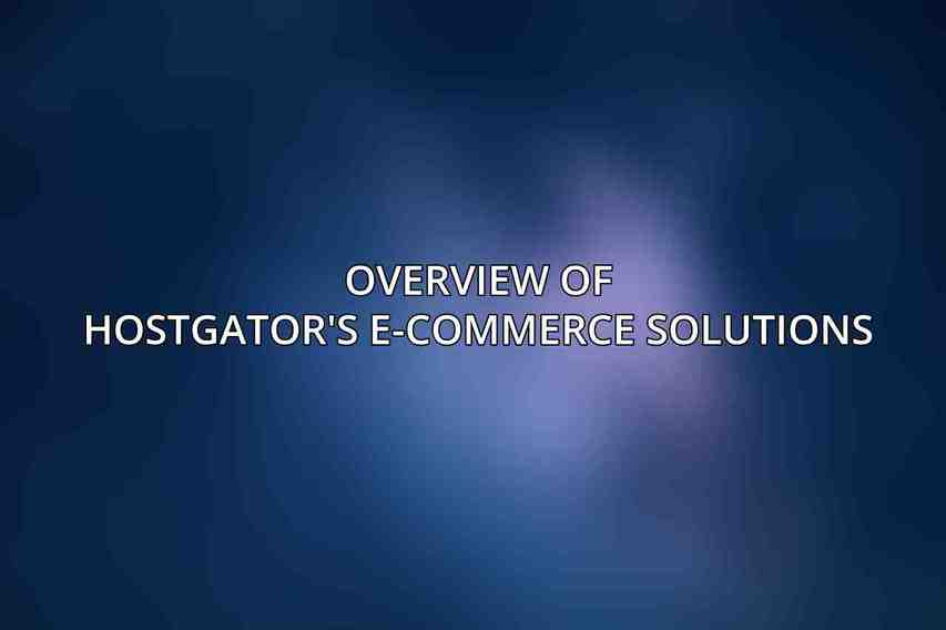 Overview of HostGator's e-commerce solutions