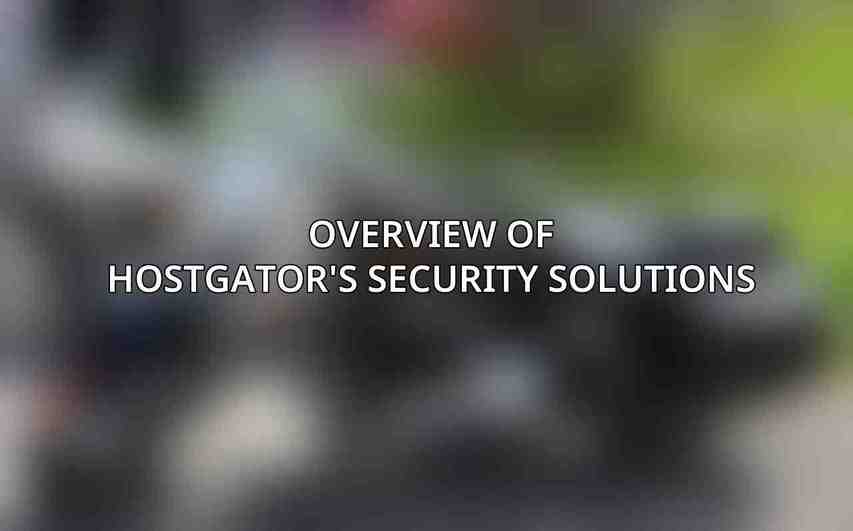 Overview of HostGator's security solutions: