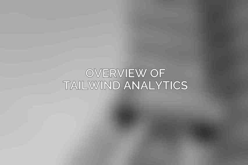 Overview of Tailwind Analytics