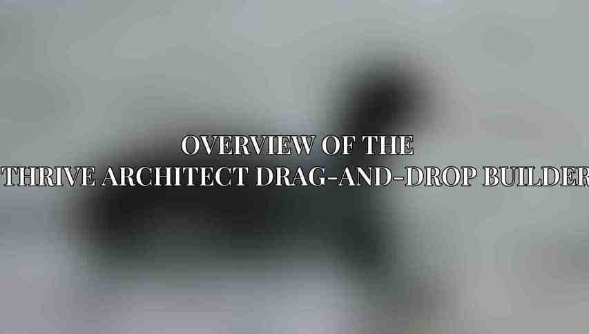 Overview of the Thrive Architect Drag-and-Drop Builder