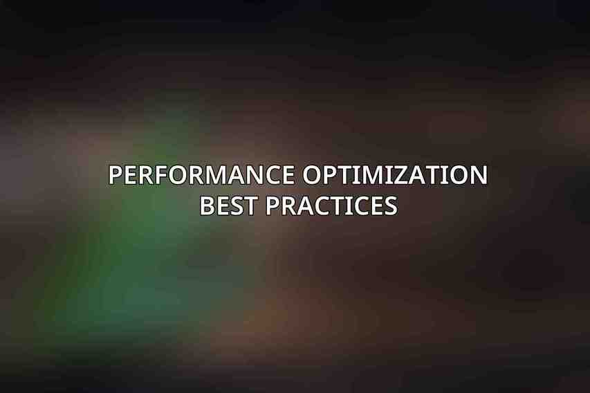 Performance Optimization Best Practices