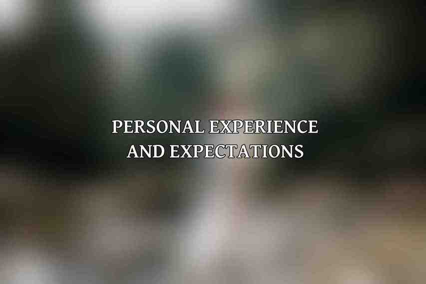 Personal Experience and Expectations