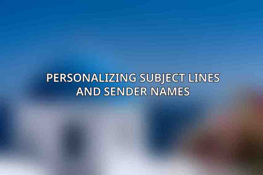 Personalizing Subject Lines and Sender Names