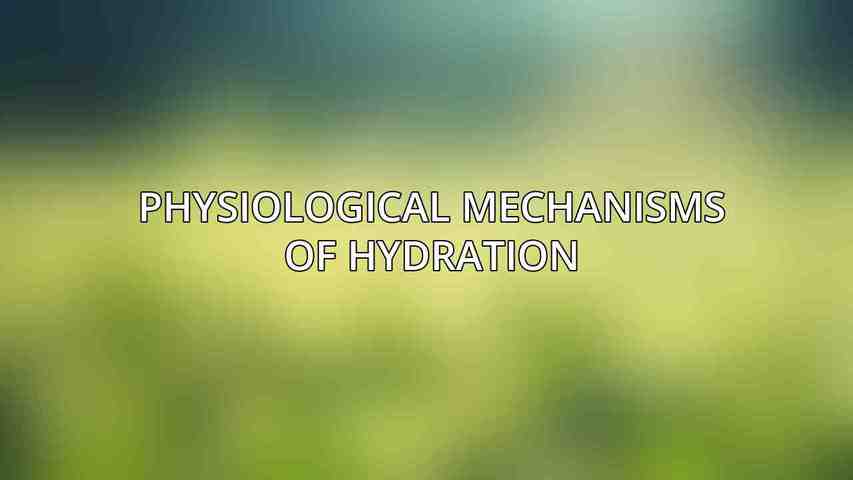 Physiological Mechanisms of Hydration