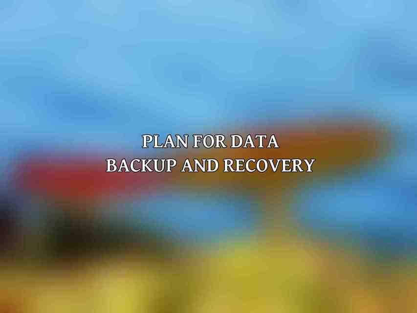 Plan for Data Backup and Recovery