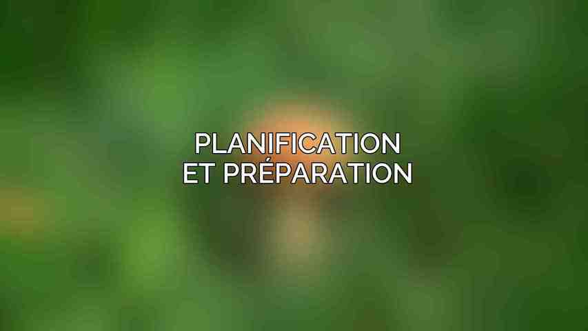 Planification et Préparation
