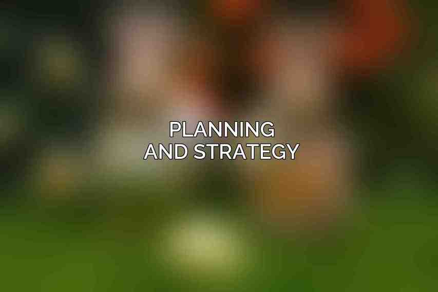 Planning and Strategy