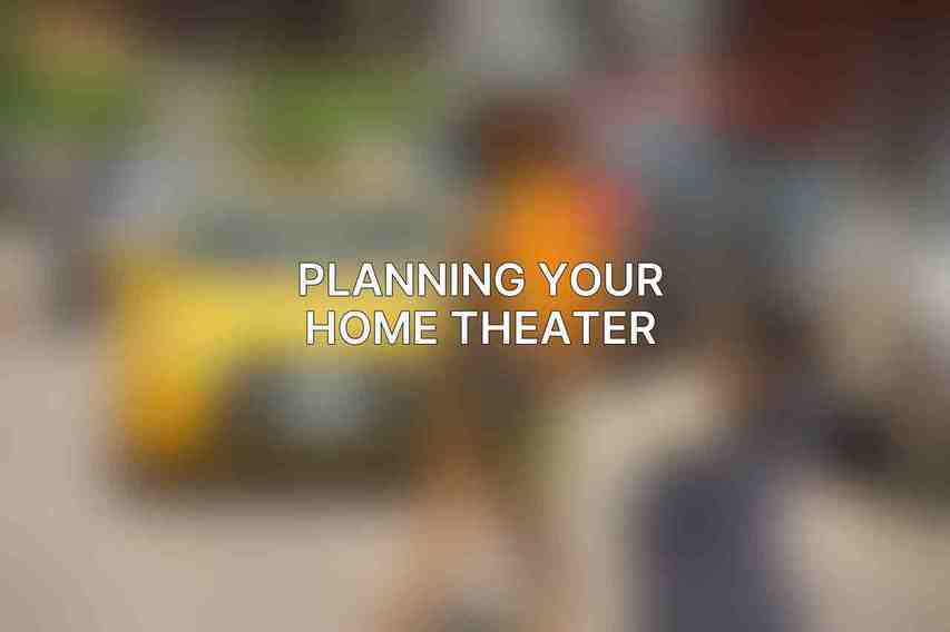 Planning Your Home Theater