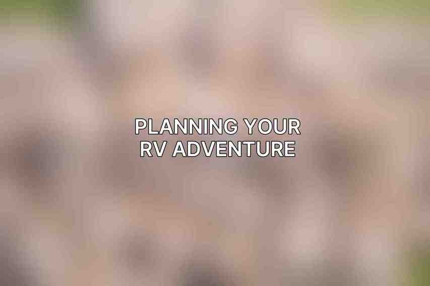 Planning Your RV Adventure