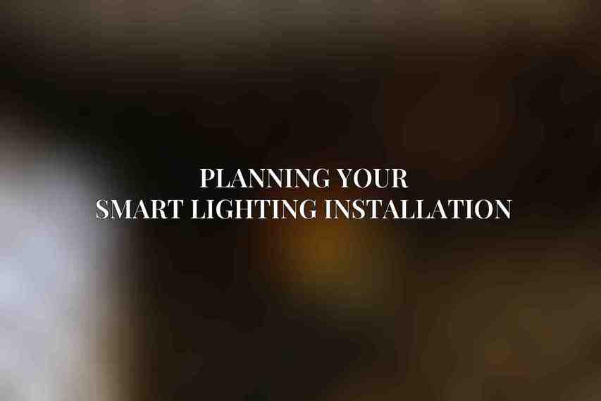 Planning Your Smart Lighting Installation