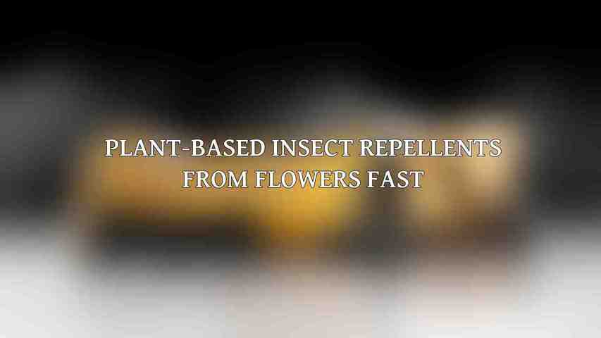Plant-Based Insect Repellents from Flowers Fast