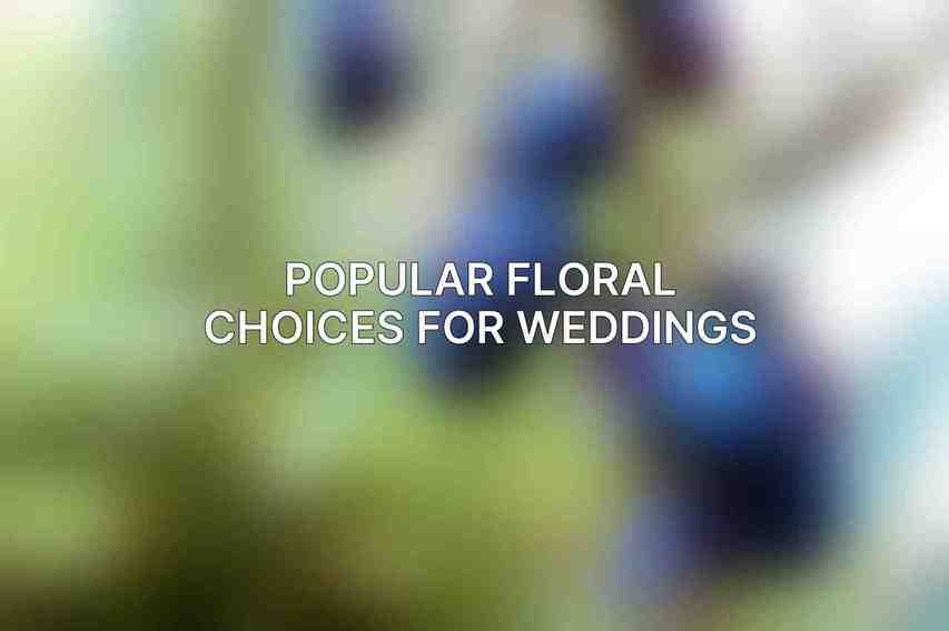 Popular Floral Choices for Weddings