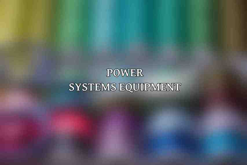 Power Systems Equipment