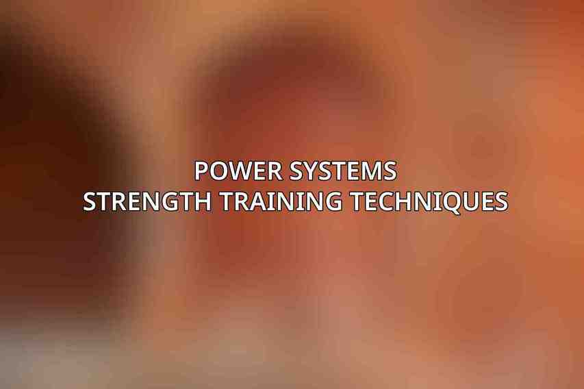 Power Systems Strength Training Techniques