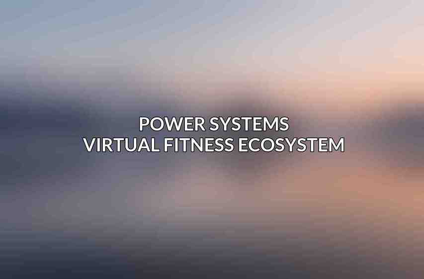 Power Systems Virtual Fitness Ecosystem
