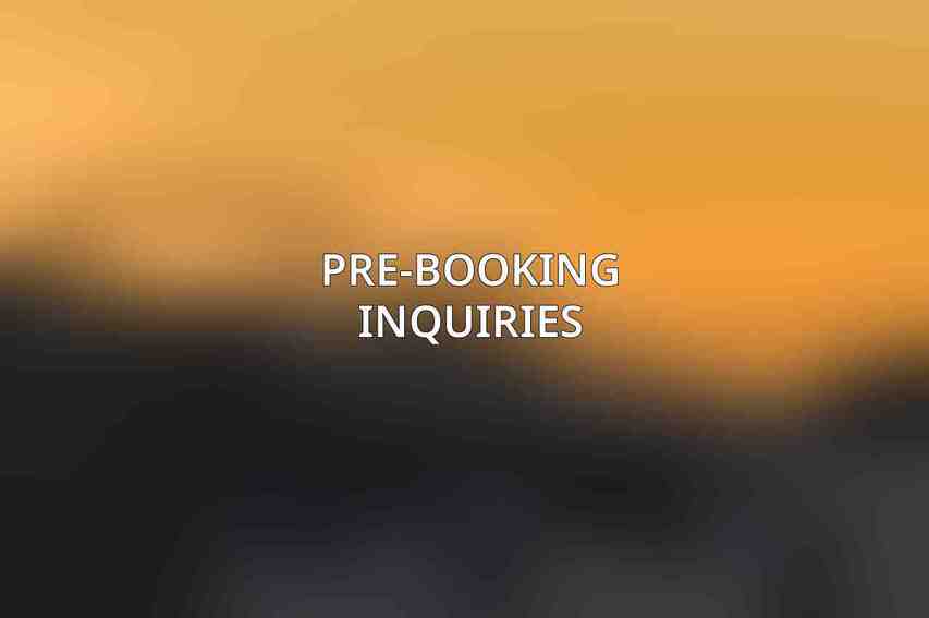 Pre-Booking Inquiries