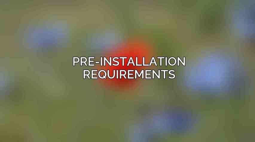 Pre-Installation Requirements