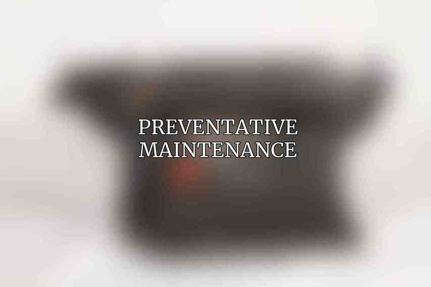 Preventative Maintenance