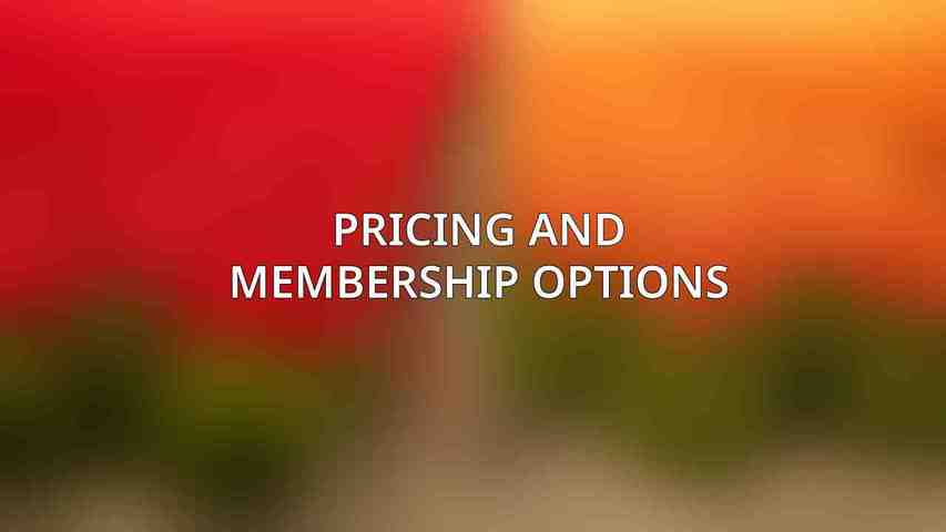 Pricing and Membership Options
