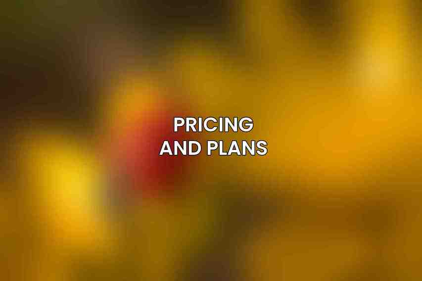 Pricing and Plans