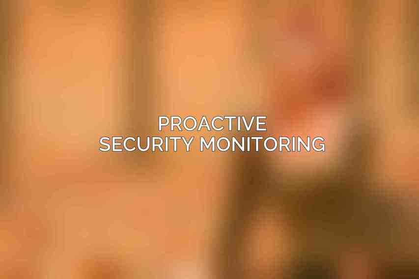 Proactive Security Monitoring