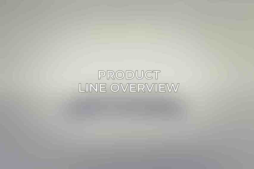 Product Line Overview
