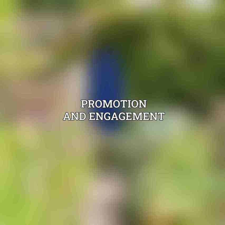 Promotion and Engagement